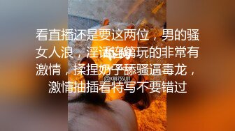 [MP4/ 868M]&nbsp;&nbsp;重磅！校花终于被干了软绵绵呀长腿蜜桃臀~各种姿势爆叉~超级爽~极限诱惑看得鸡儿硬邦邦