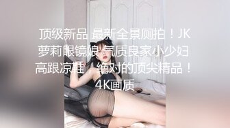 00年小女友，后入很爽，30分钟所有姿势都用了