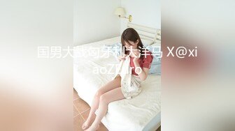 骚货老婆发浪主动提要与单男玩耍