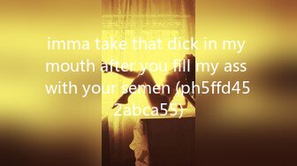 imma take that dick in my mouth after you fill my ass with your semen (ph5ffd452abca55)