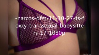 -narcos-dfm-11-10-27-ts-foxxy-transsexual-babysitters-17-1080p